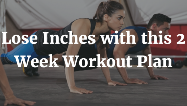 Lose Inches with this 2 Week Workout Plan 1