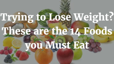 Trying to Lose Weight These are the 14 Foods you Must Eat 2