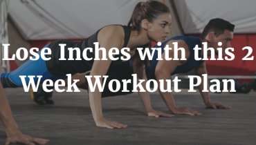 Lose Inches with this 2 Week Workout Plan 1